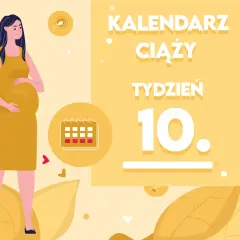 Kobieta w 10 tygodniu ciąży, kalendarz ciąży. Zastanawiasz się nad niepokojącymi objawami w 10 tygodniu ciąży?