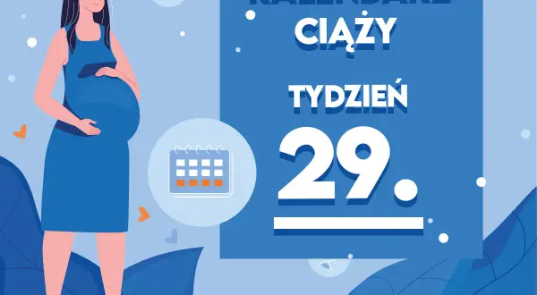 Kobieta w 29 tygodniu ciąży, z brzuszkiem. Obok kalendarz i napis "Kalendarz ciąży tydzień 29".