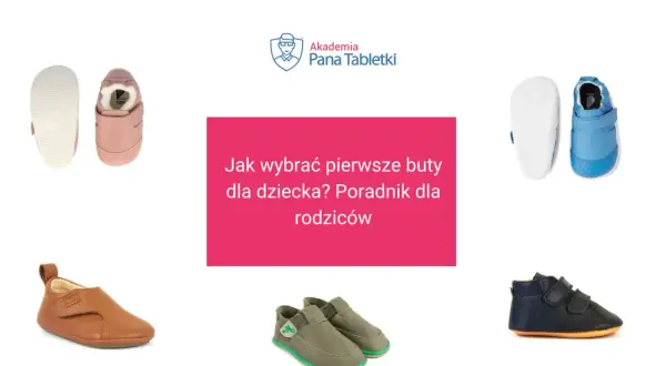 Różowe, niebieskie, brązowe i granatowe buciki dla niemowlaka. Poradnik "Jak wybrać pierwsze buty dla dziecka?".