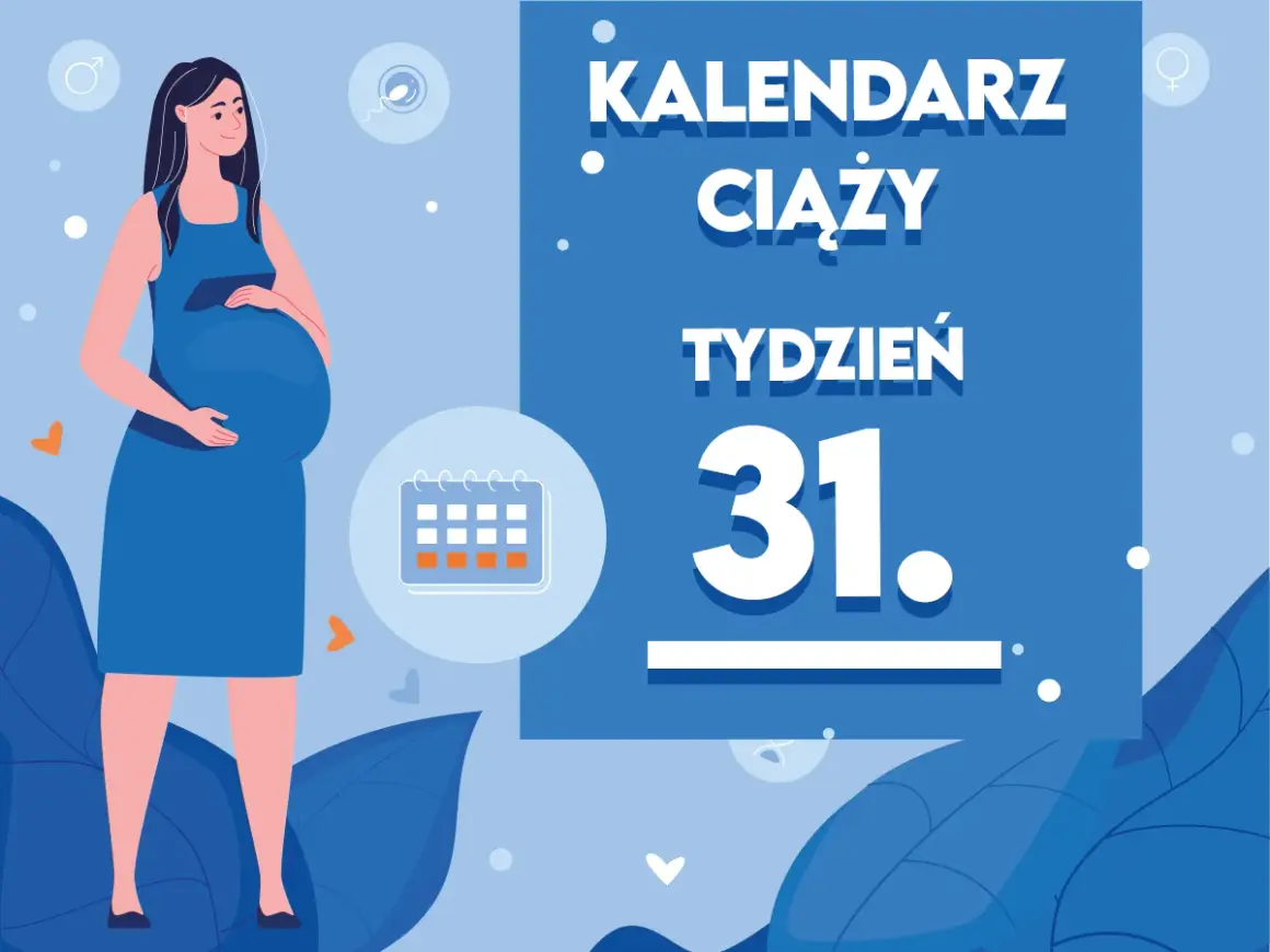 Kobieta w 31 tygodniu ciąży, z brzuszkiem. Obok kalendarz i napis "Kaledarz ciąży tydzień 31".